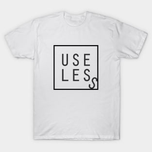 Useless T-Shirt